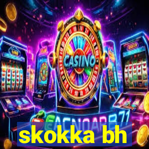 skokka bh